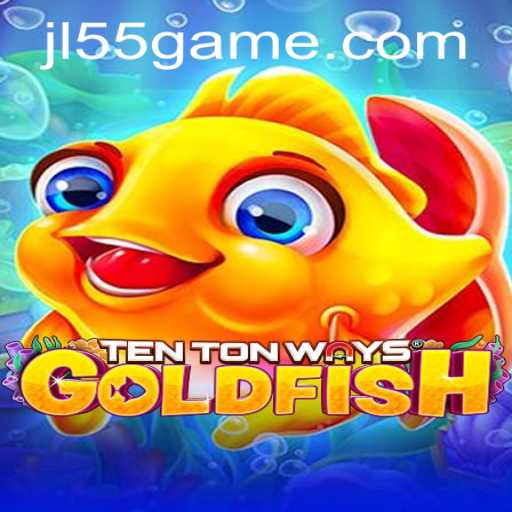 Discovering the Thrilling World of TenTonWaysGoldfish with JL55